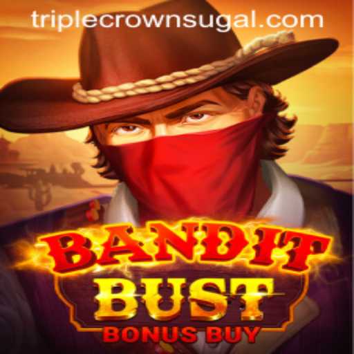Discover the Thrills of BanditBustBonusBuy at TripleCrownCasino