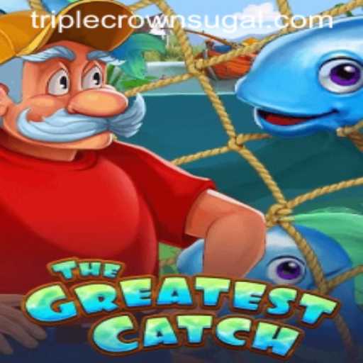 TheGreatestCatch: An Exciting New Experience at TripleCrownCasino